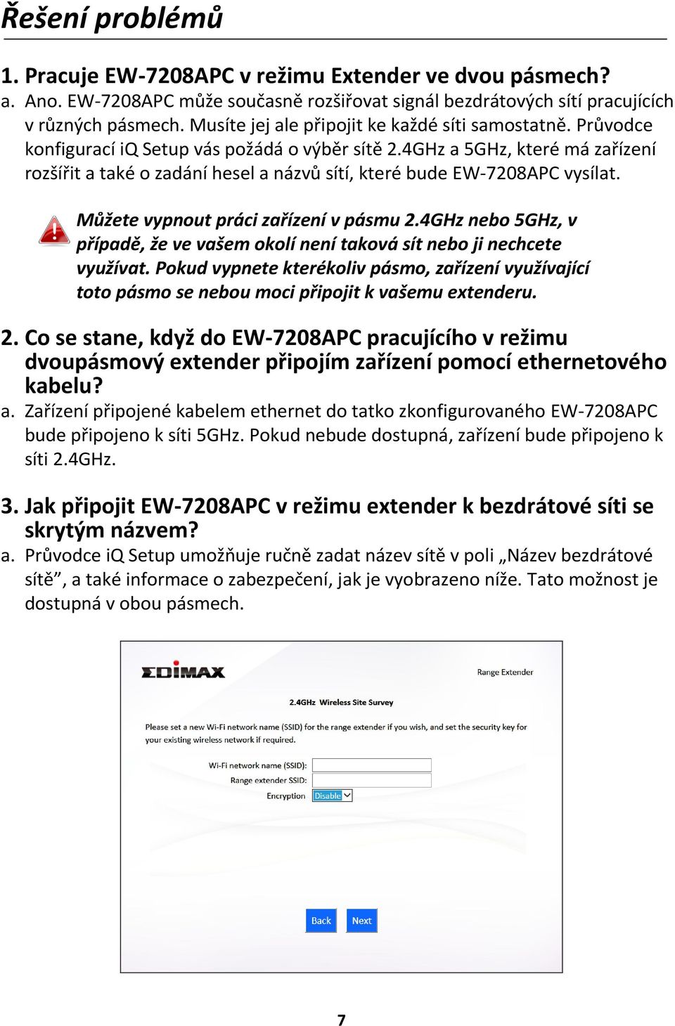 4GHz a 5GHz, které má zařízení rozšířit a také o zadání hesel a názvů sítí, které bude EW-7208APC vysílat. Můžete vypnout práci zařízení v pásmu 2.