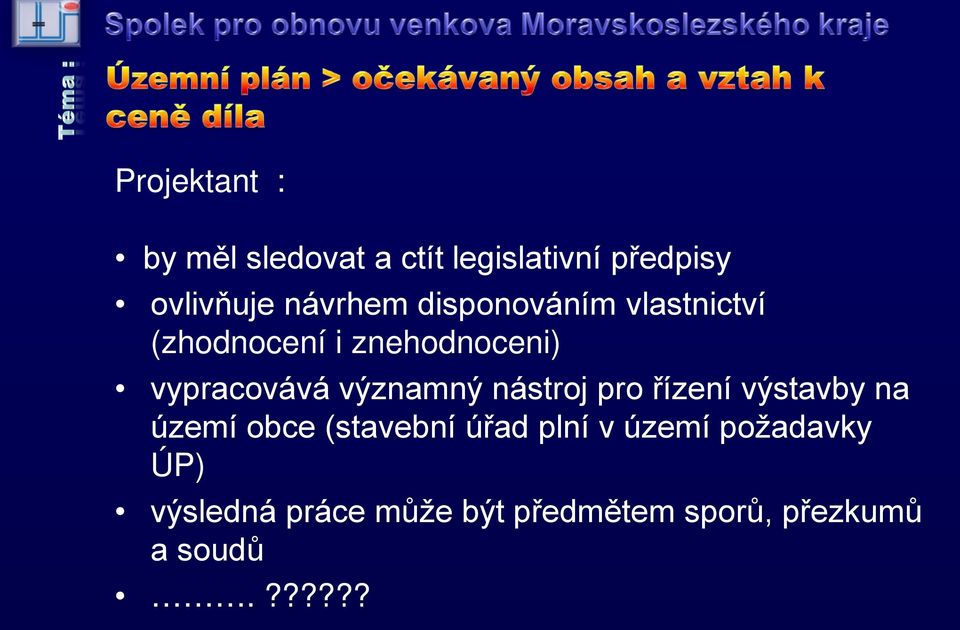 významný nástroj pro řízení výstavby na území obce (stavební úřad plní v