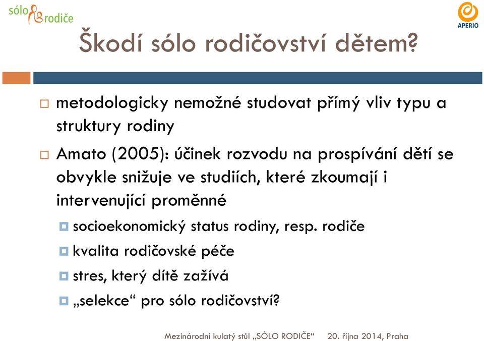 rozvodu na prospívání dětí se obvykle snižuje ve studiích, které zkoumají i