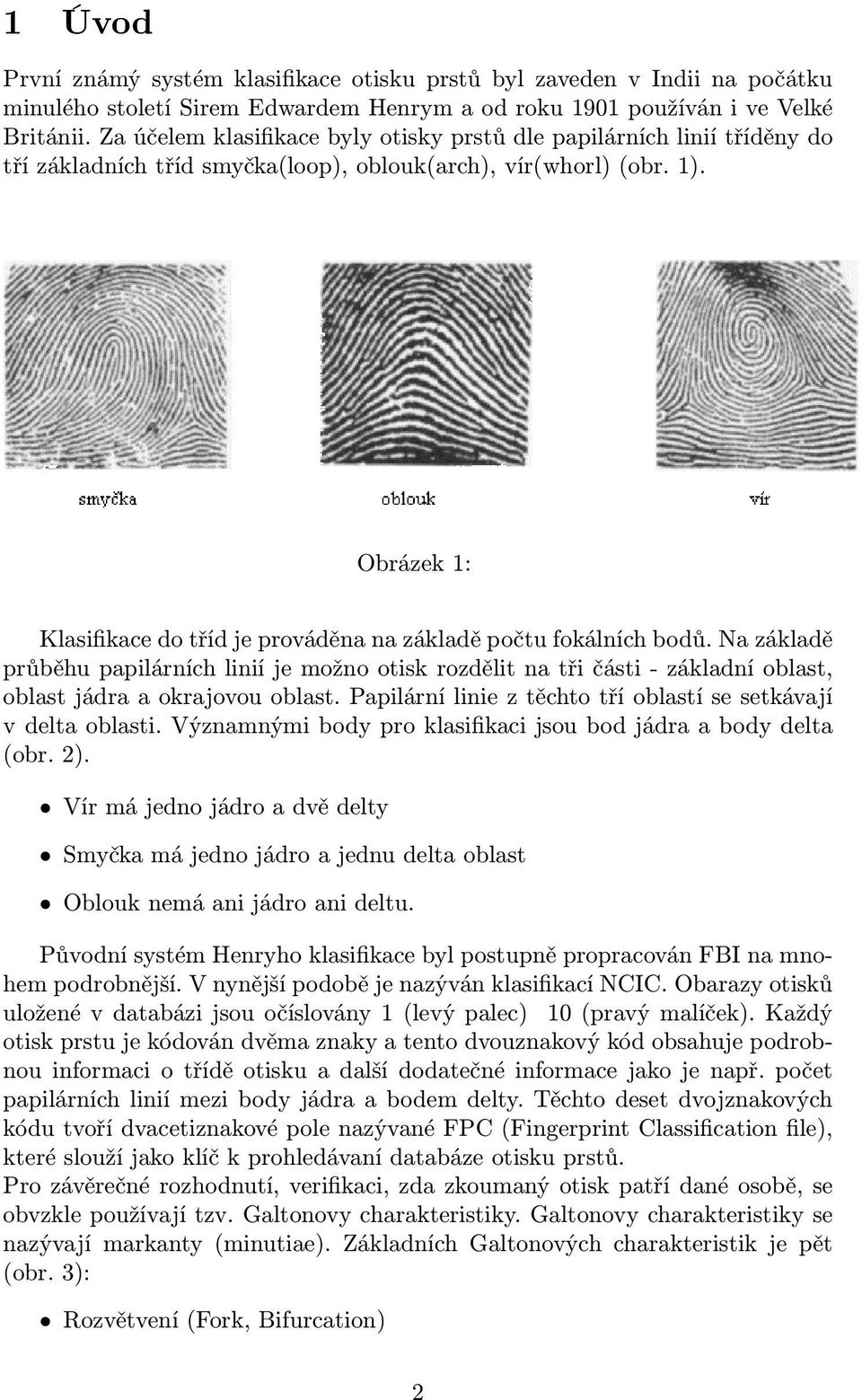 Obrázek 1: Klasifikace do tříd je prováděna na základě počtu fokálních bodů.