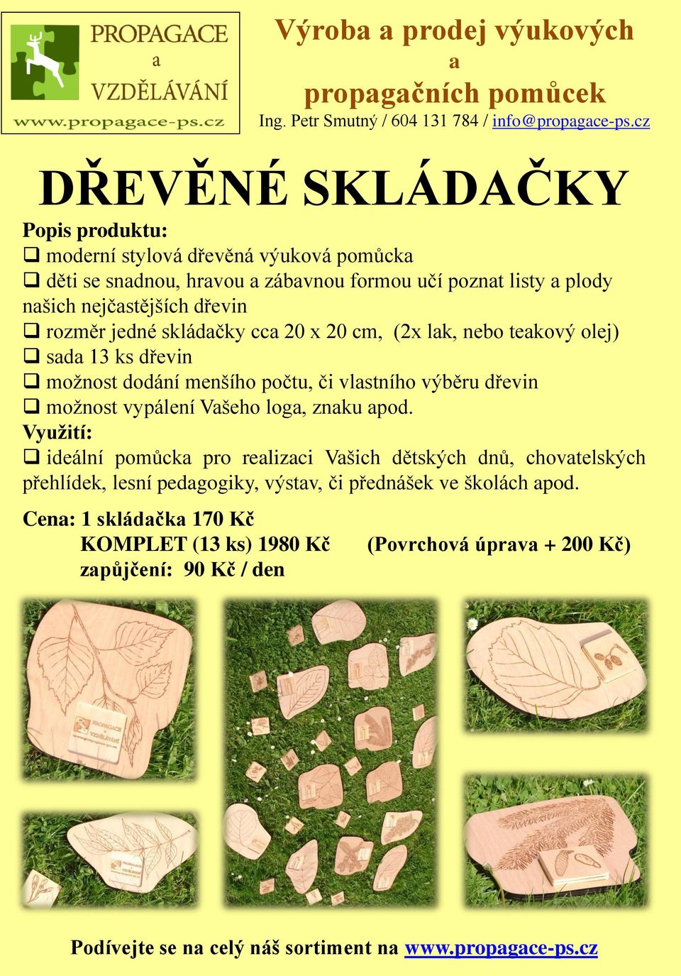 skládčky cc 20 x 20 cm, (2x lk, nebo tekový olej) sd 13 ks dřevin možnost dodání menšího počtu, či vlstního výběru dřevin možnost vypálení Všeho log, znku pod.