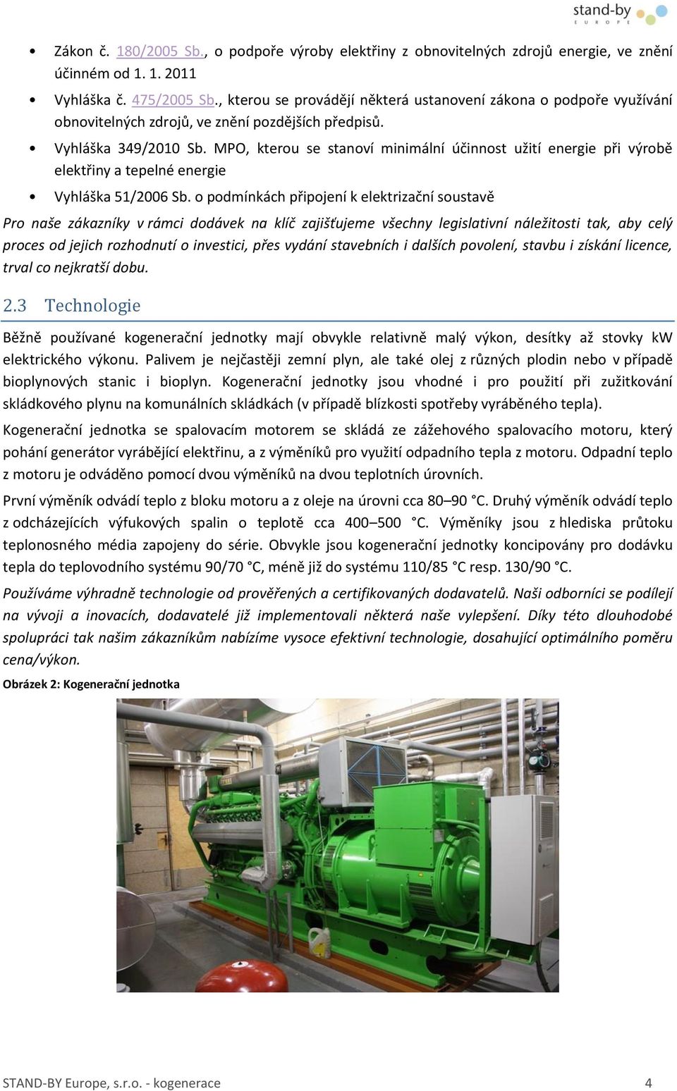 MPO, kterou se stanoví minimální účinnost užití energie při výrobě elektřiny a tepelné energie Vyhláška 51/2006 Sb.