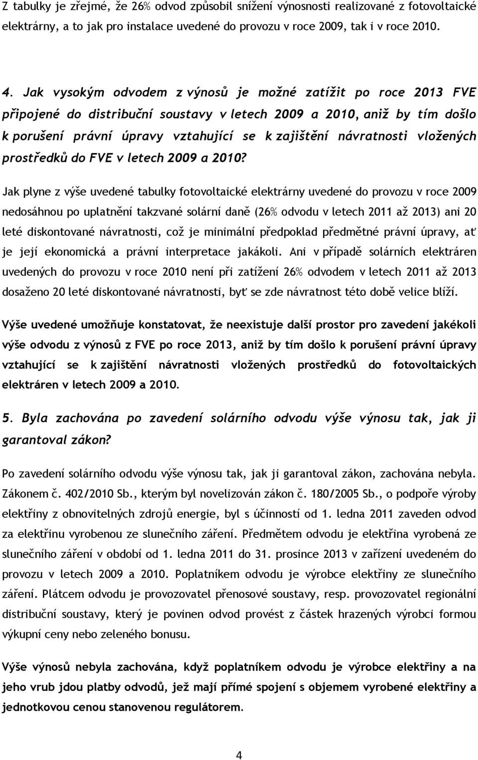 vložených prostředků do FVE v letech 2009 a 2010?