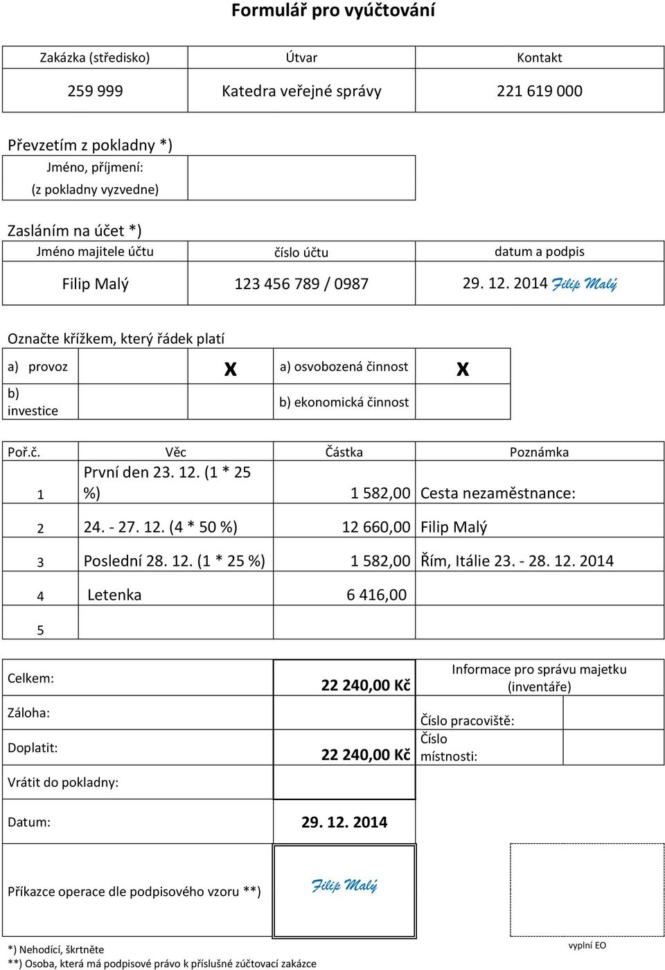 12. (1 * 25 %) 1 582,00 Cesta nezaměstnance: 2 24. - 27. 12.