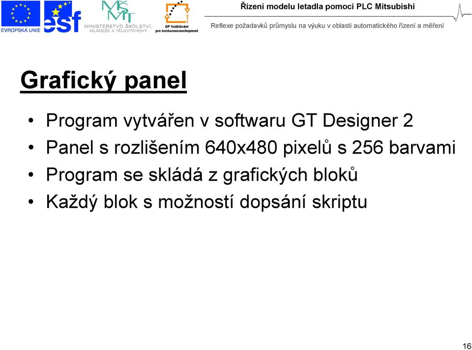 s 256 barvami Program se skládá z grafických