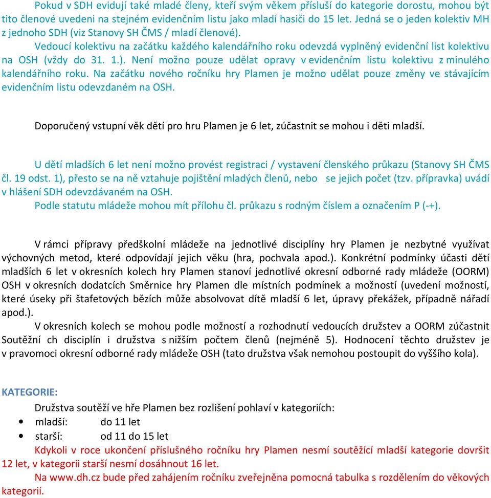 ). Není možno pouze udělat opravy v evidenčním listu kolektivu z minulého kalendářního roku.