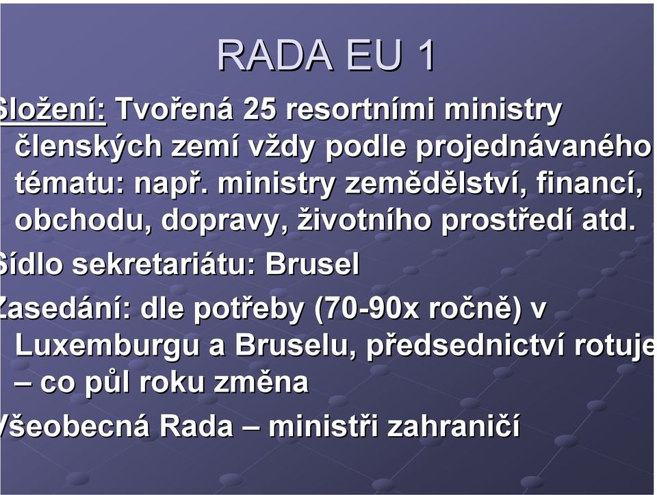 ministry zemědělství, financí, obchodu, dopravy, životního prostředí atd.