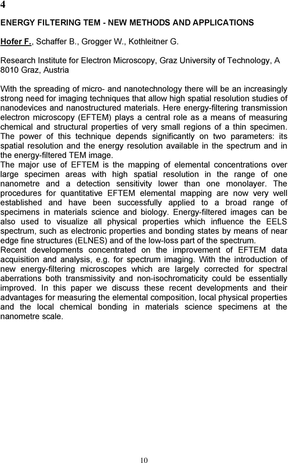 techniques that allow high spatial resolution studies of nanodevices and nanostructured materials.