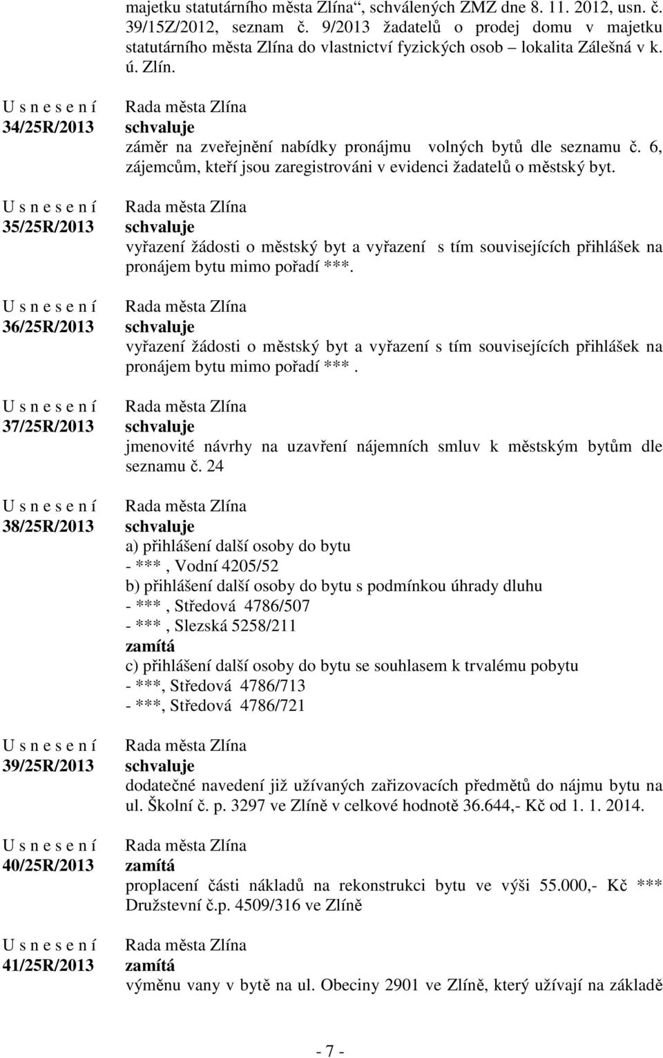 do vlastnictví fyzických osob lokalita Zálešná v k. ú. Zlín.