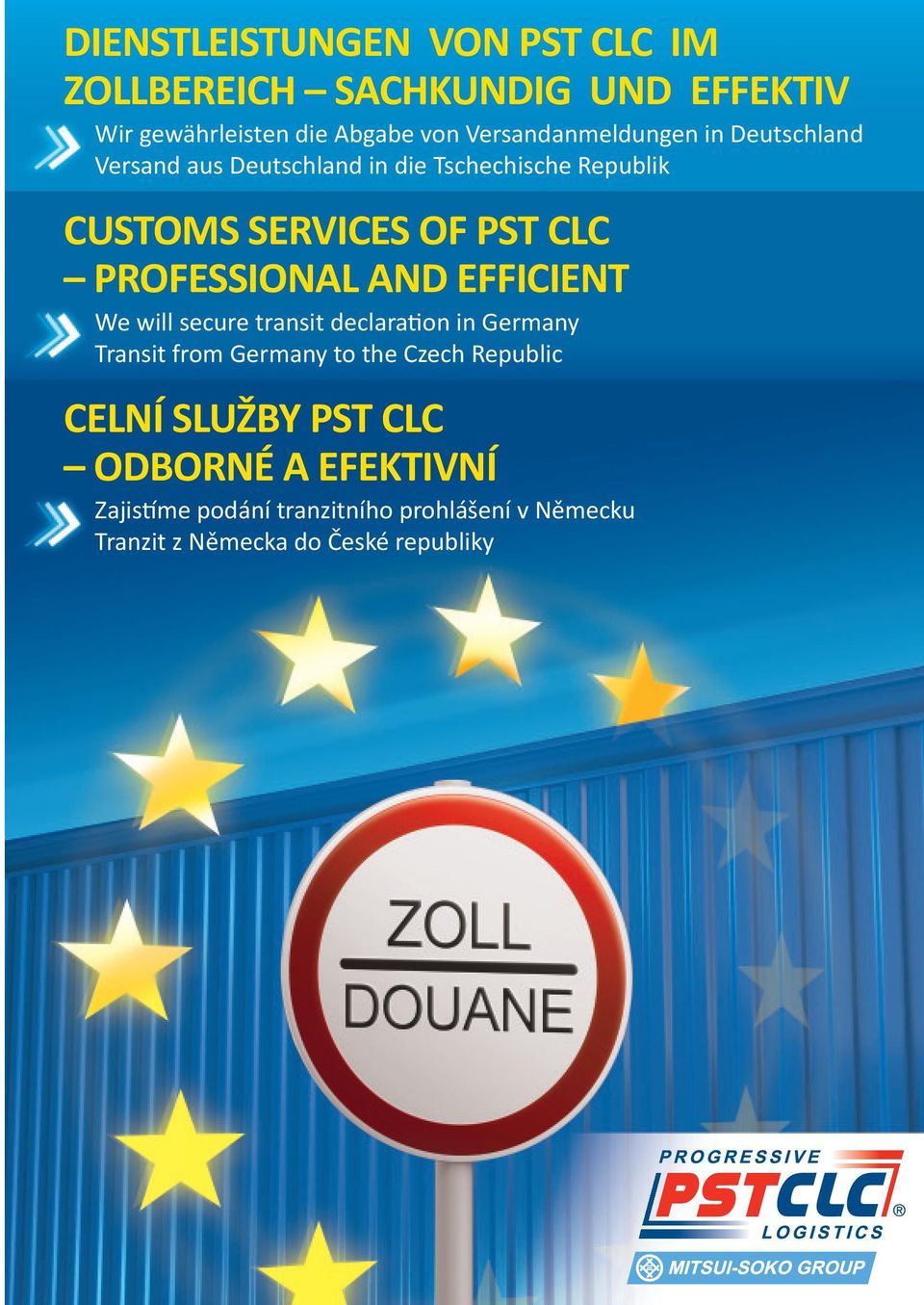 PROFESSIONAL AND EFFICIENT We will secure transit declara on in Germany Transit from Germany to the Czech Republic