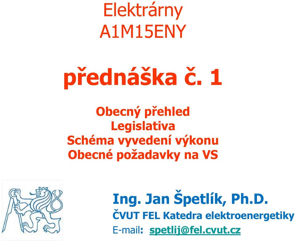 výkonu Obecné požadavky na VS Ing.