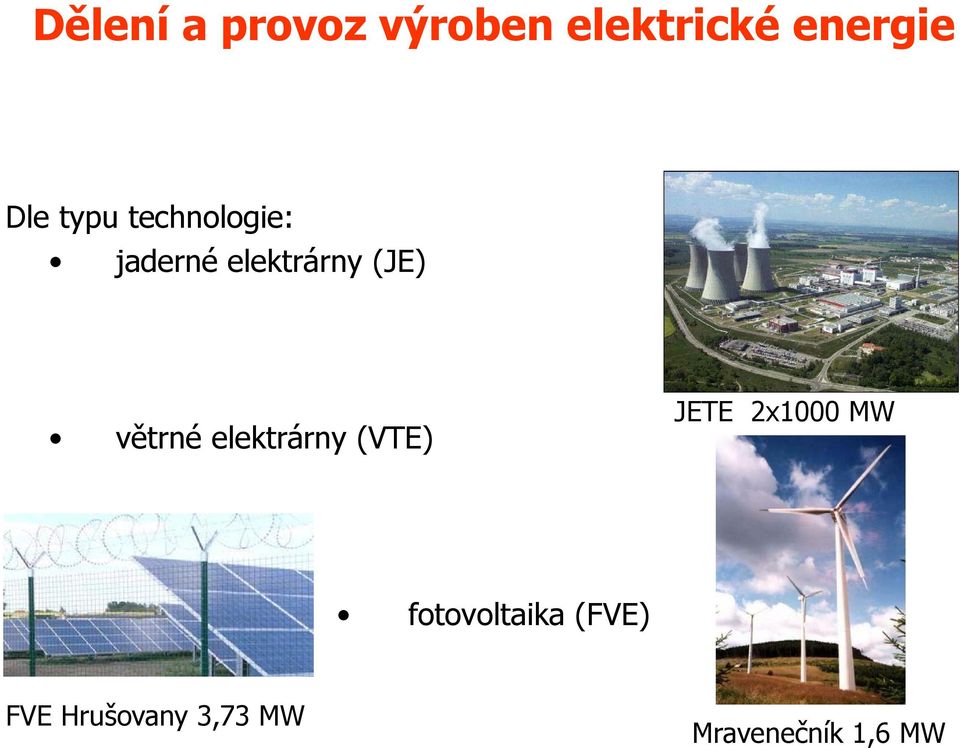 větrné elektrárny (VTE) JETE 2x1000 MW