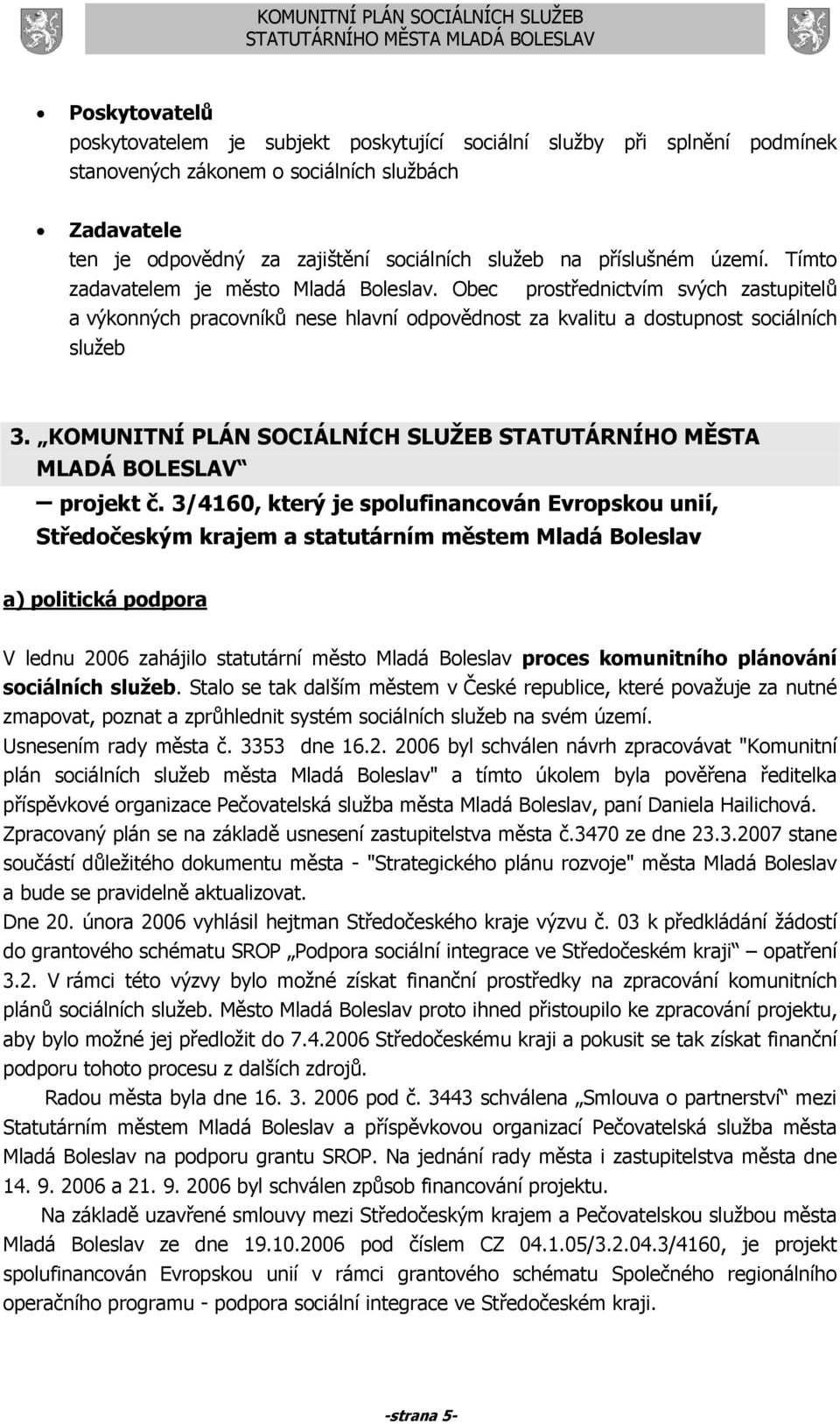 KOMUNITNÍ PLÁN SOCIÁLNÍCH SLUŽEB STATUTÁRNÍHO MĚSTA MLADÁ BOLESLAV projekt č.