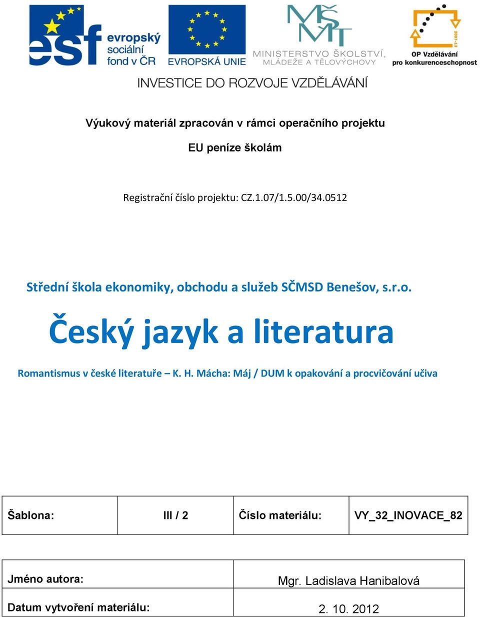 H. Mácha: Máj / DUM k opakování a procvičování učiva Šablona: III / 2 Číslo materiálu: VY_32_INOVACE_82