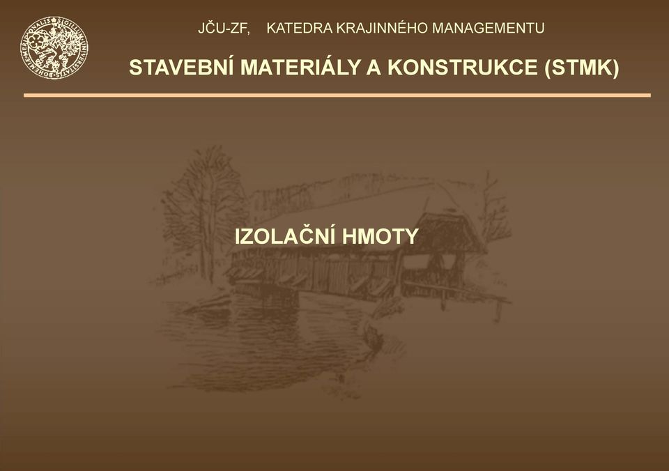 STAVEBNÍ MATERIÁLY A