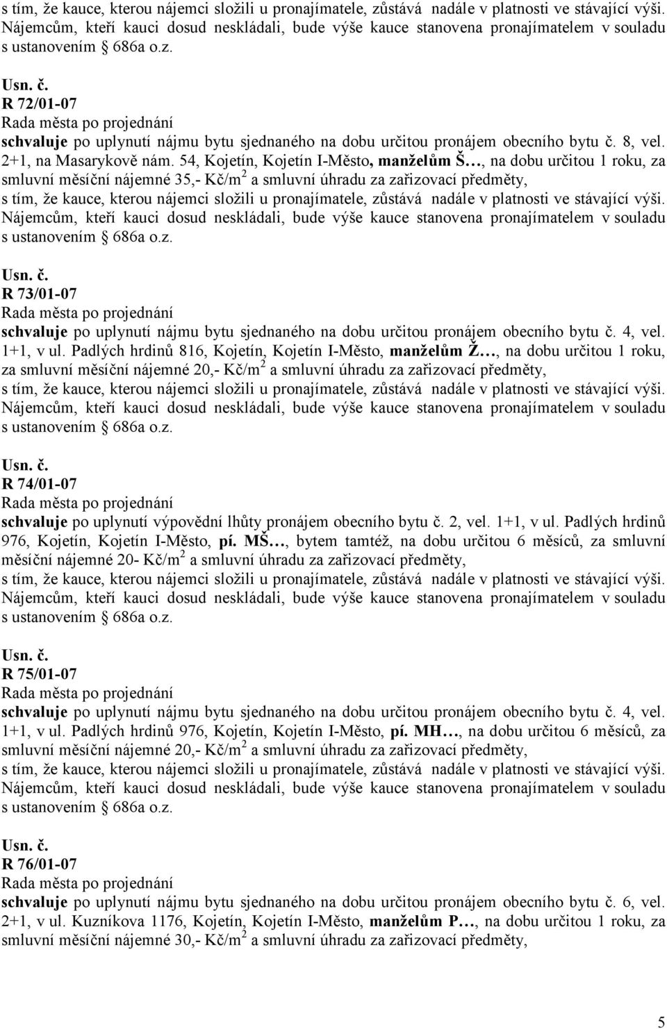 sjednaného na dobu určitou pronájem obecního bytu č. 4, vel. 1+1, v ul.