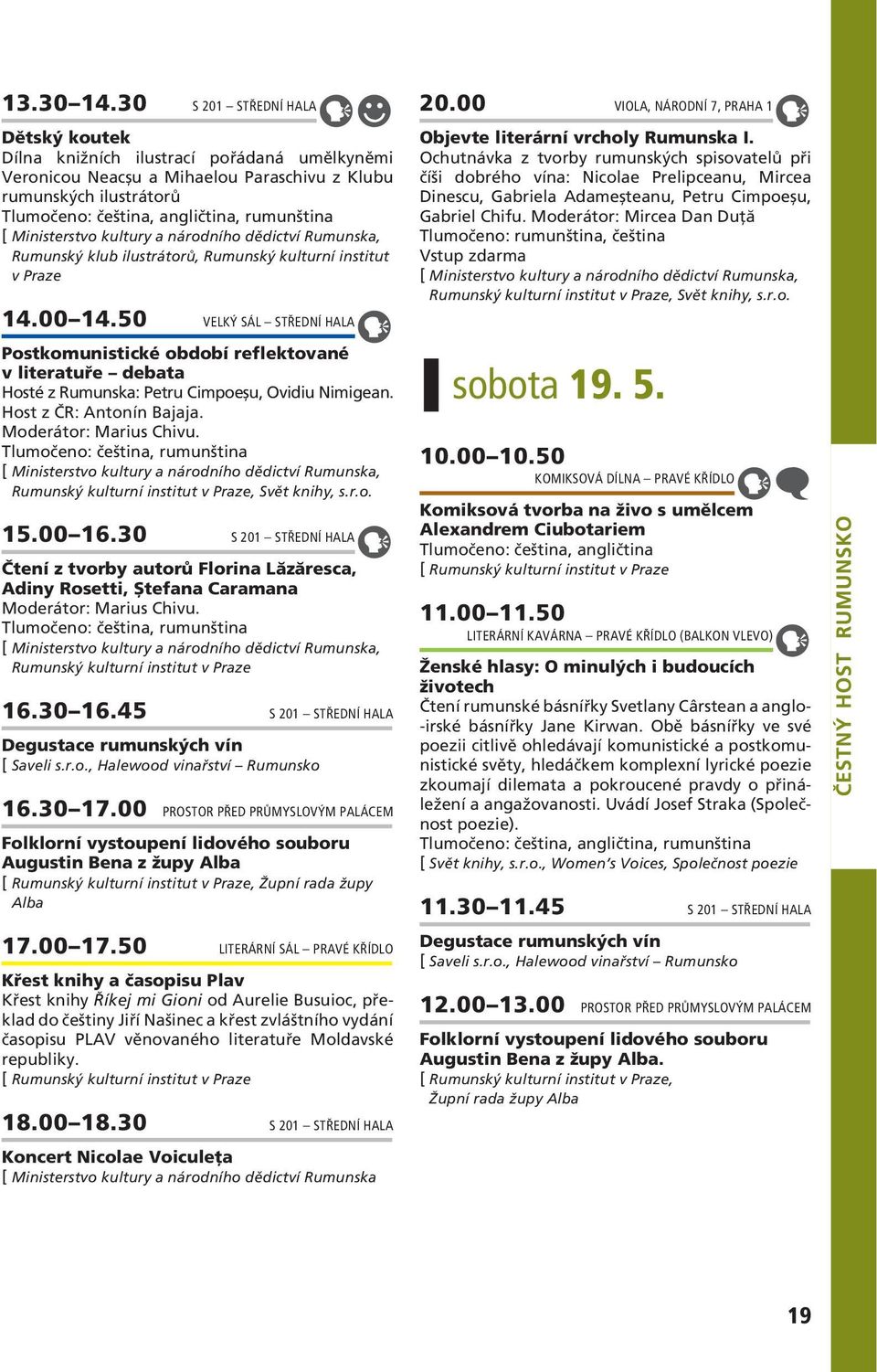 Ministerstvo kultury a národního dědictví Rumunska, Rumunský klub ilustrátorů, Rumunský kulturní institut v Praze 14.00 14.