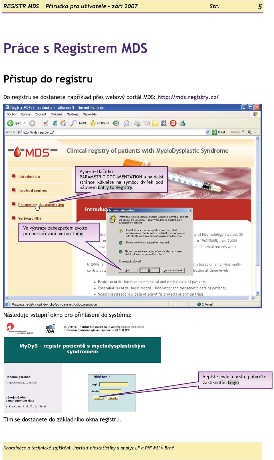 cz/ Vyberte tlačítko PARAMETRIC DOCUMENTATION a na další stránce klikněte na symbol dvířek pod nápisem Entry to Registry.