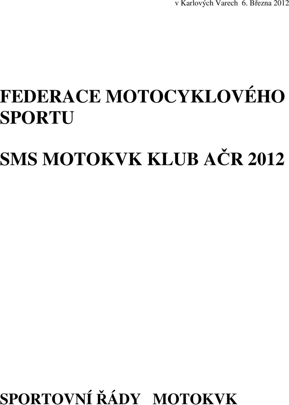 MOTOCYKLOVÉHO SPORTU SMS