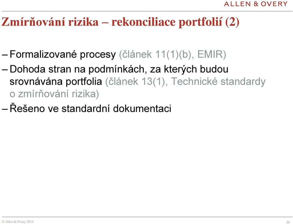 za kterých budou srovnávána portfolia (článek 13(1),