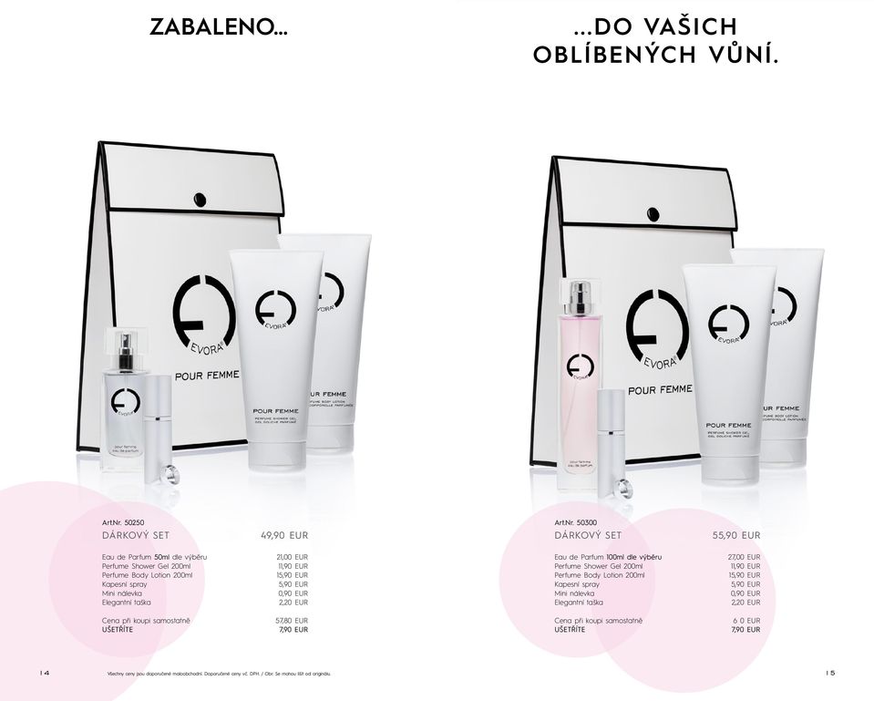 50300 5 Eau de Parfum 50ml dle výběru Perfume Body Lotion 200ml Kapesní spray Elegantní taška 21,00 EUR 11,90 EUR 1