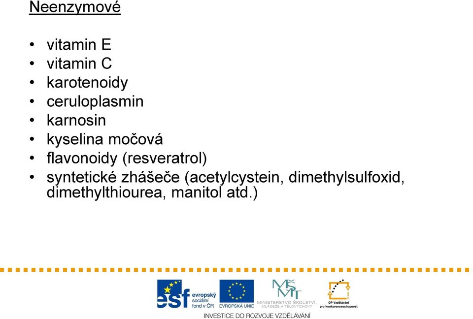 flavonoidy (resveratrol) syntetické zhášeče