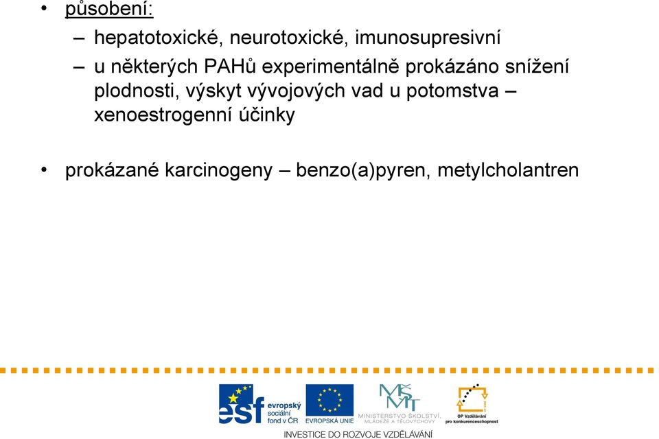 plodnosti, výskyt vývojových vad u potomstva