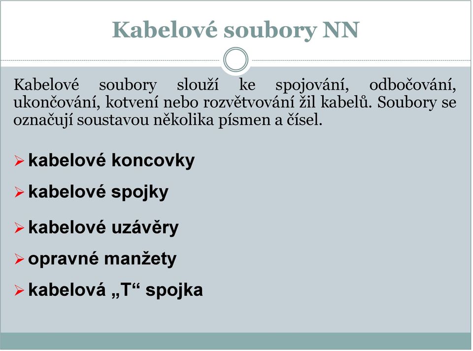 Soubory se označují soustavou několika písmen a čísel.