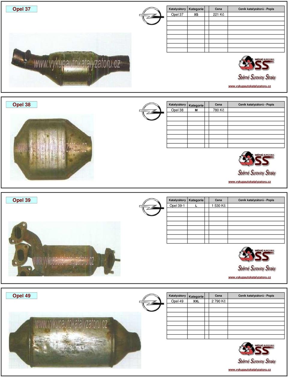 Opel 39 Katalyzátory Kategorie Cena Ceník katalyzátorů - Popis Opel 39-1 L 6 1 530