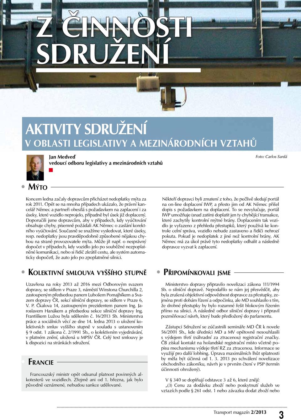 Opět se na mnoha případech ukázalo, že právní kancelář Němec a partneři obesílá s požadavkem na zaplacení i za úseky, které vozidlo neprojelo, případně byl úsek již doplacený.