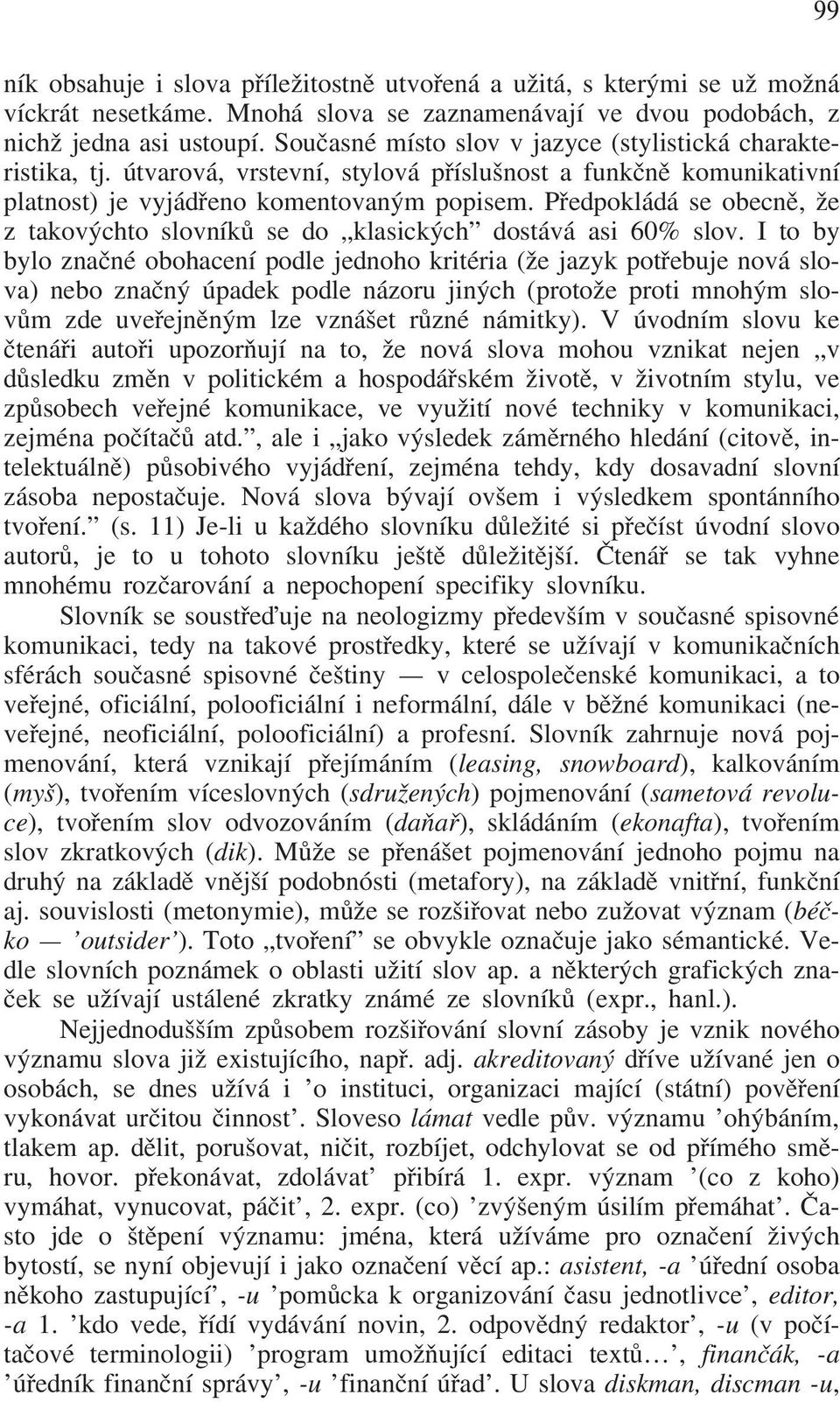 P edpokládá se obecnæ, ÿe z takovþchto slovníký se do klasickþch" dostává asi 60% slov.