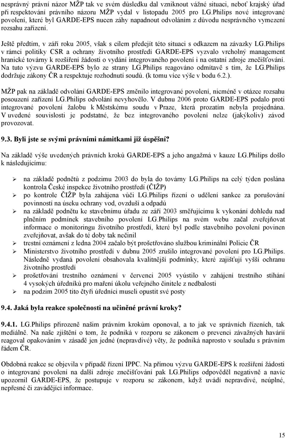 Ještě předtím, v září roku 2005, však s cílem předejít této situaci s odkazem na závazky LG.