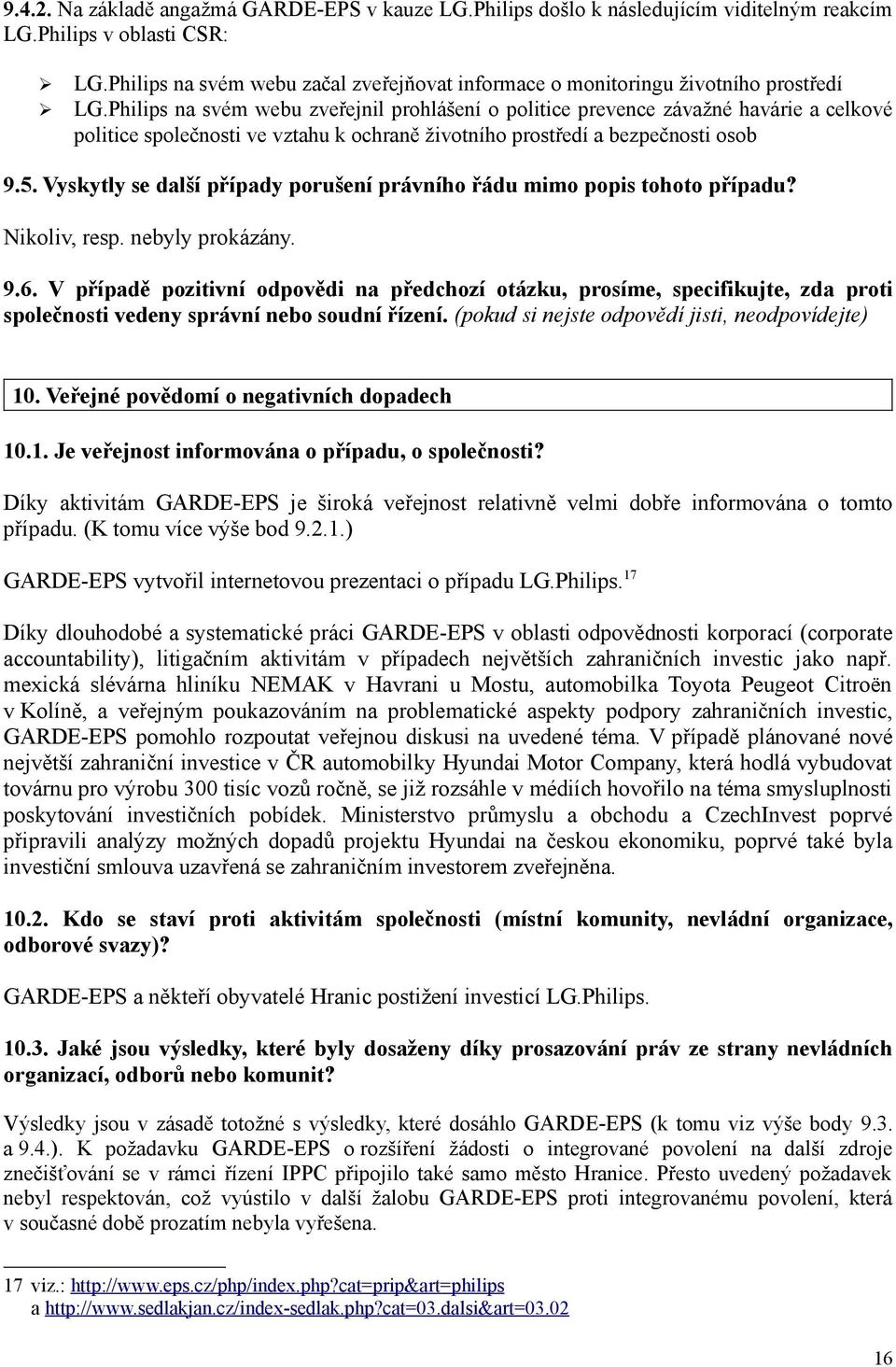 Philips na svém webu zveřejnil prohlášení o politice prevence závažné havárie a celkové politice společnosti ve vztahu k ochraně životního prostředí a bezpečnosti osob 9.5.