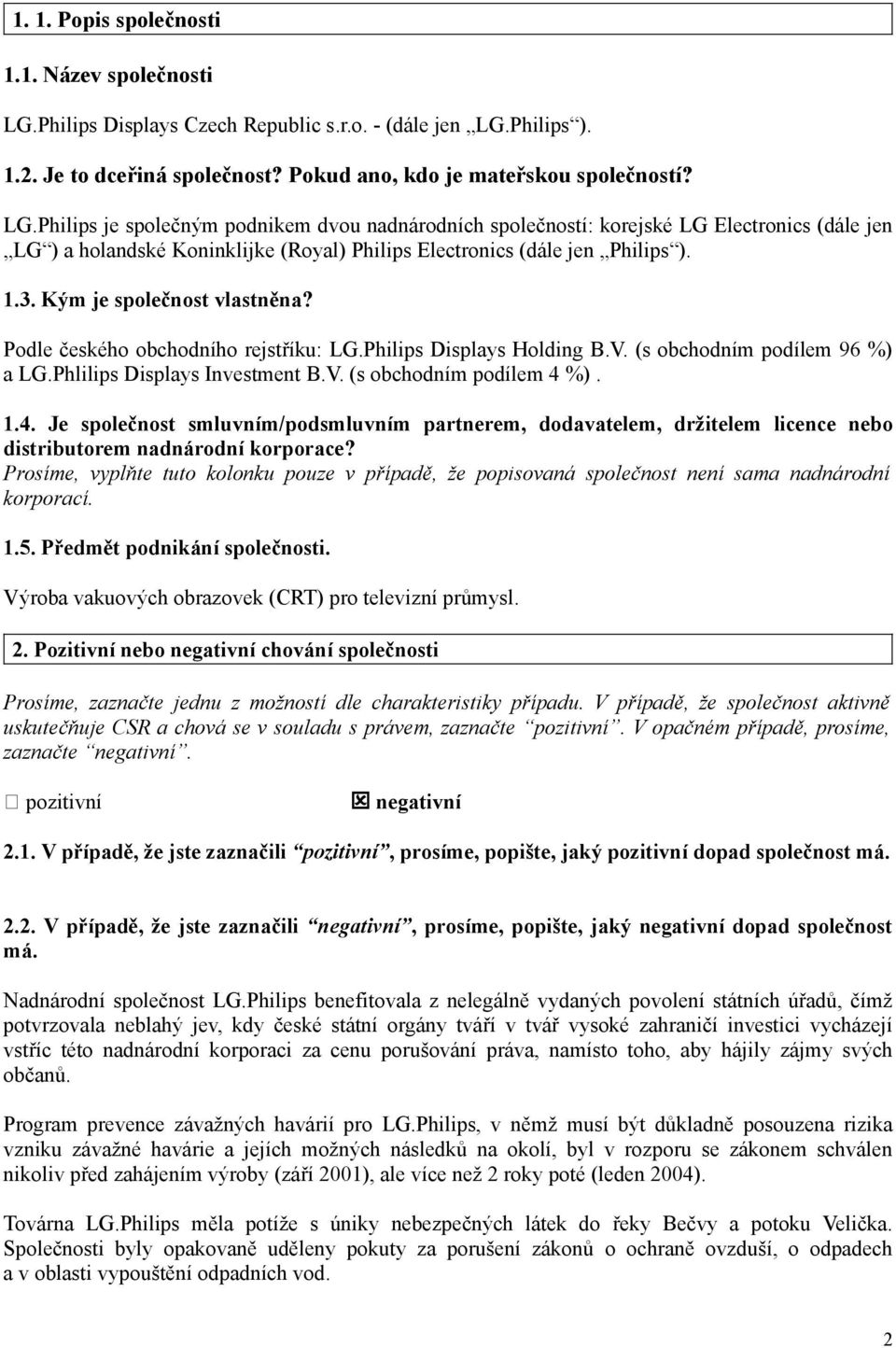 Philips ). 1.2. Je to dceřiná společnost? Pokud ano, kdo je mateřskou společností? LG.