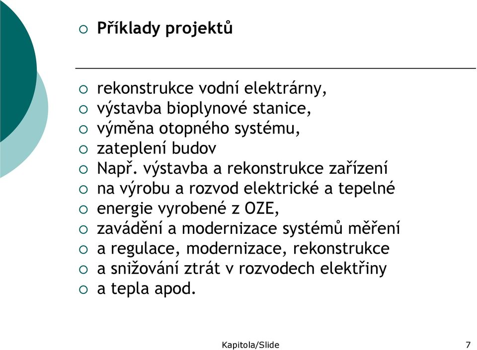 výstavba a rekonstrukce zařízení na výrobu a rozvod elektrické a tepelné energie vyrobené z