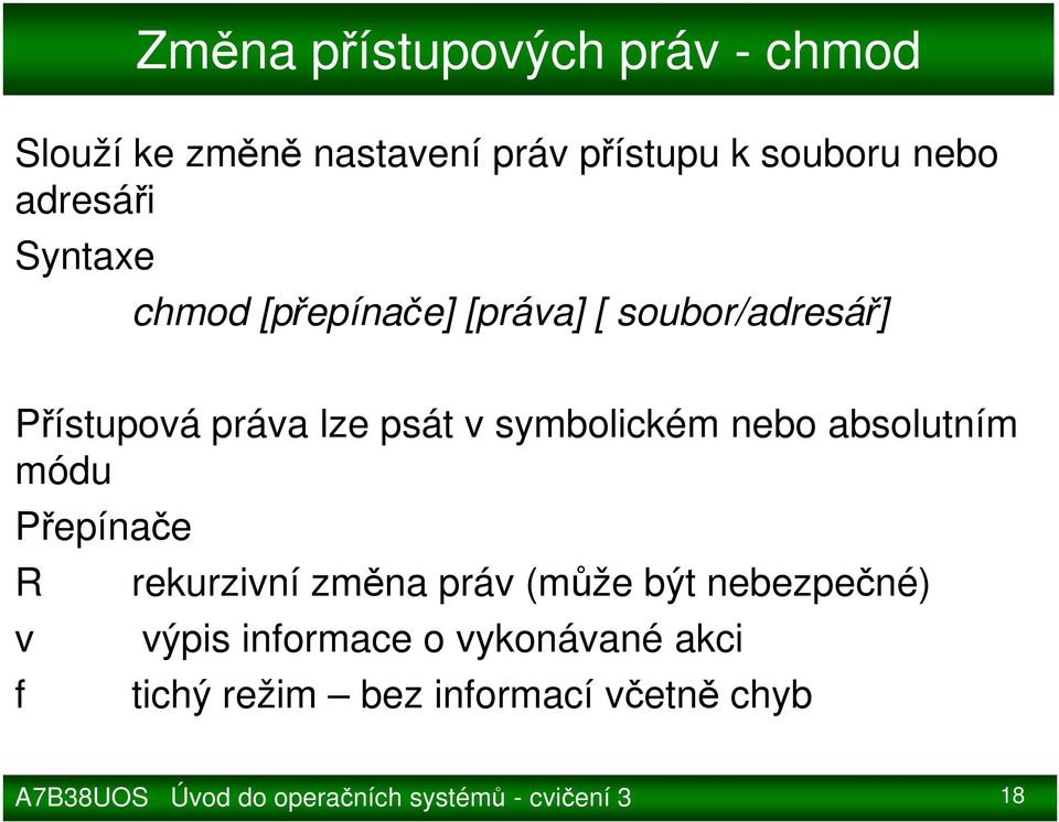 psát v symbolickém nebo absolutním módu R rekurzivní změna práv (může být