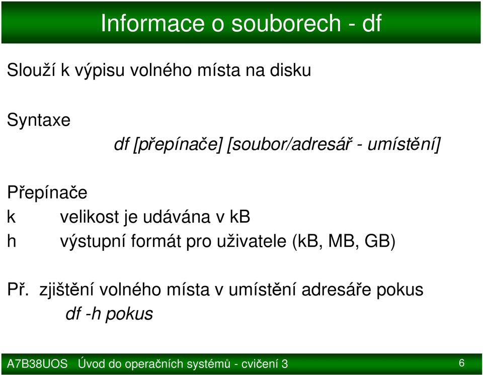 je udávána v kb h výstupní formát pro uživatele (kb, MB, GB)