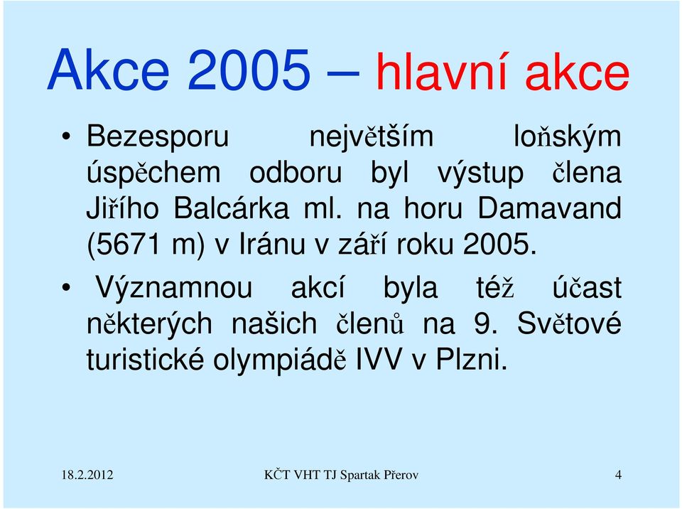 na horu Damavand (5671 m) v Iránu v září roku 2005.