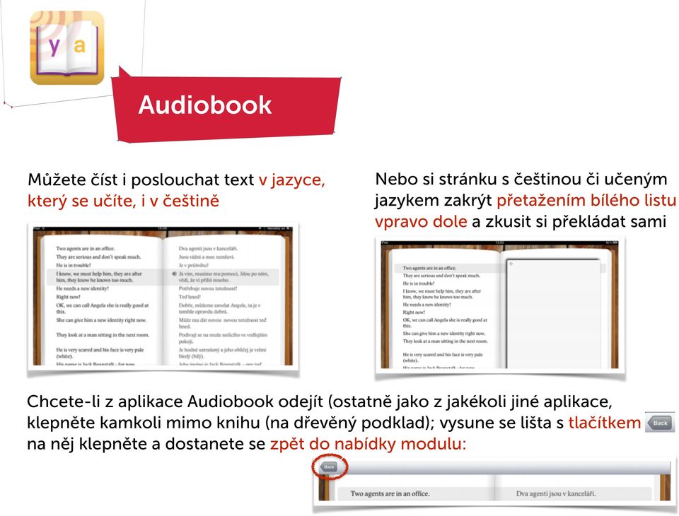 Chcete-li z aplikace Audiobook odejít (ostatně jako z jakékoli jiné aplikace, klepněte kamkoli mimo