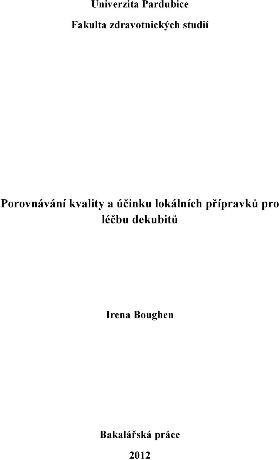 kvality a účinku lokálních přípravků