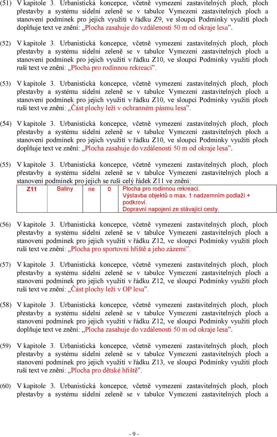 vzdálenosti 50 m od okraje lesa. (52) V kapitole 3.