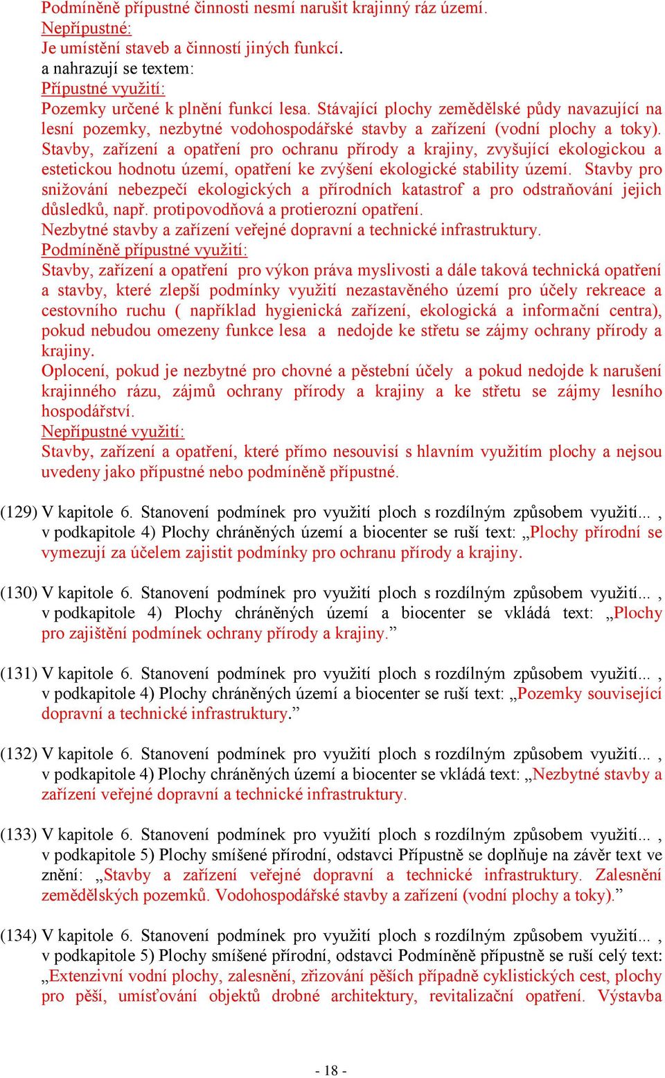 Stavby, zařízení a opatření pro ochranu přírody a krajiny, zvyšující ekologickou a estetickou hodnotu území, opatření ke zvýšení ekologické stability území.