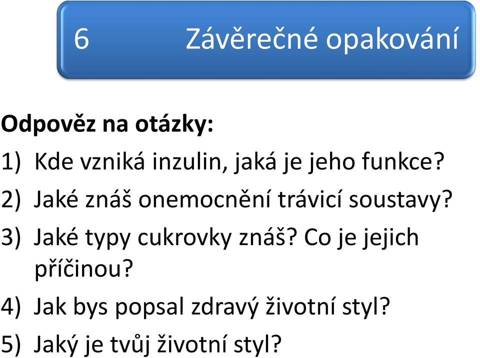 2) Jaké znáš onemocnění trávicí soustavy?