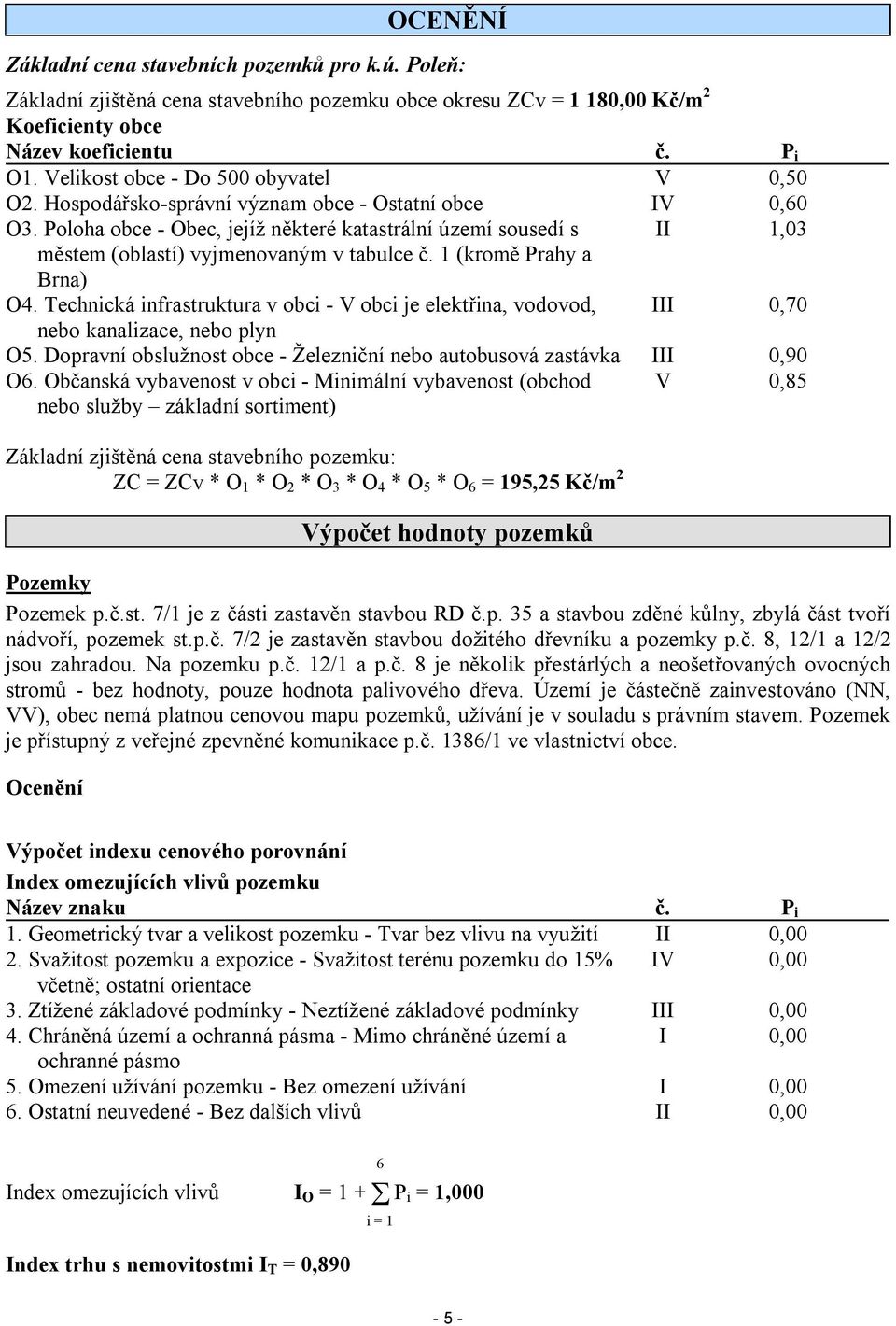 Poloha obce - Obec, jejíž některé katastrální území sousedí s II 1,03 městem (oblastí) vyjmenovaným v tabulce č. 1 (kromě Prahy a Brna) O4.