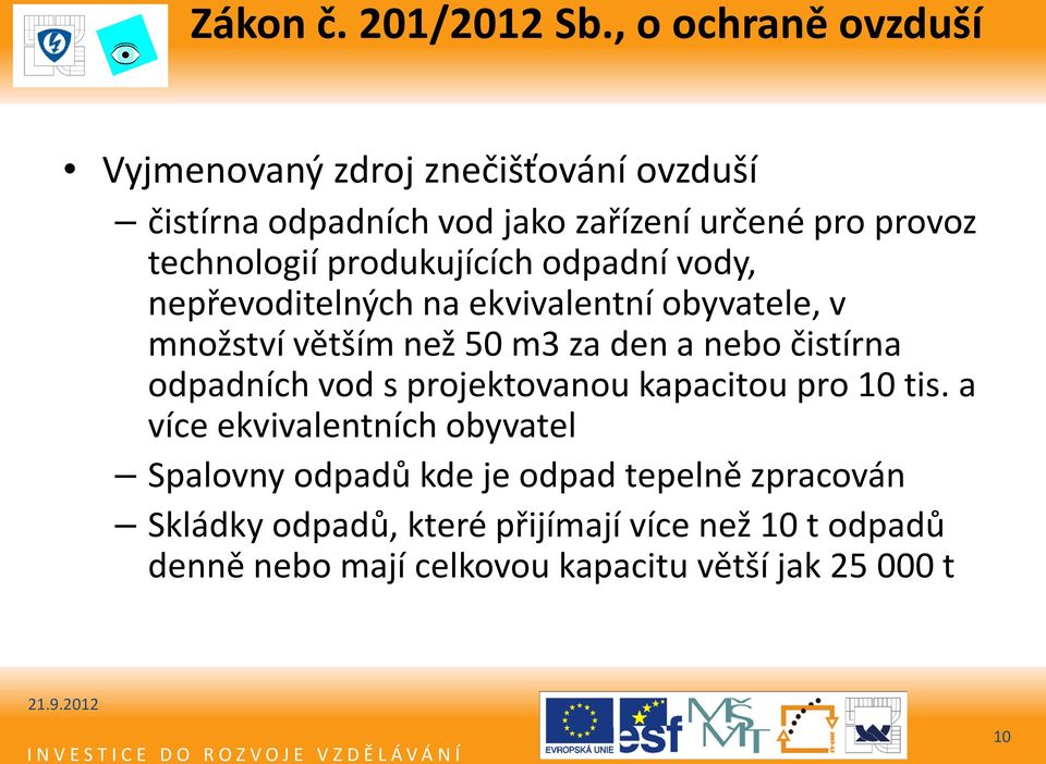 produkujících odpadní vody, nepřevoditelných na ekvivalentní obyvatele, v množství větším než 50 m3 za den a nebo čistírna