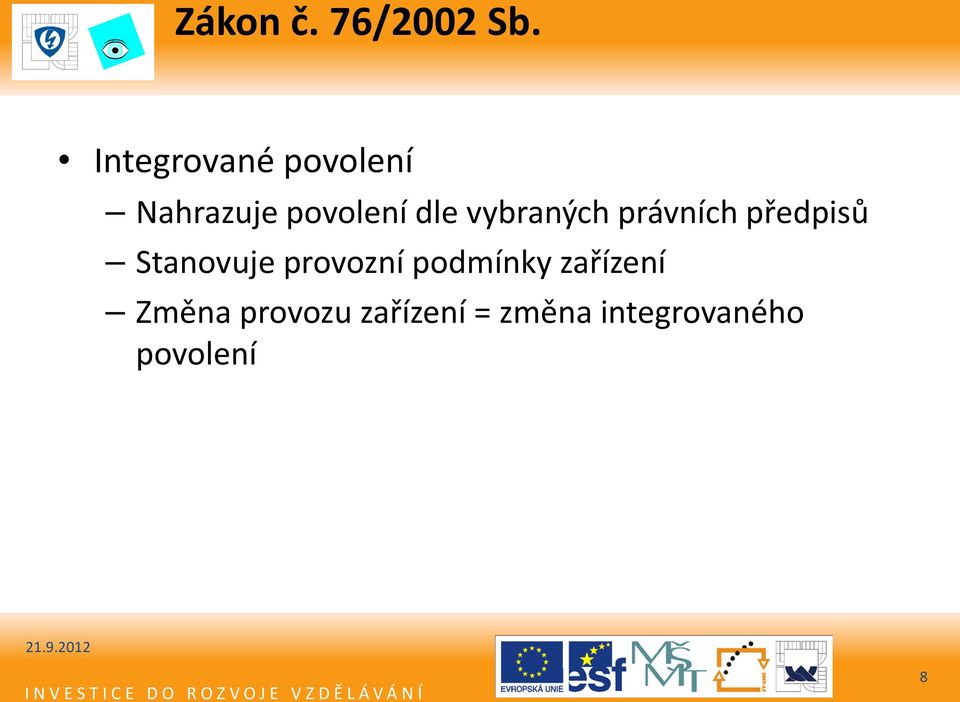 vybraných právních předpisů Stanovuje provozní