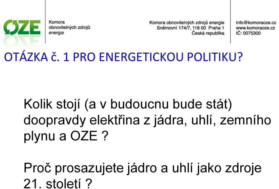 elektřina z jádra, uhlí, zemního plynu a OZE?