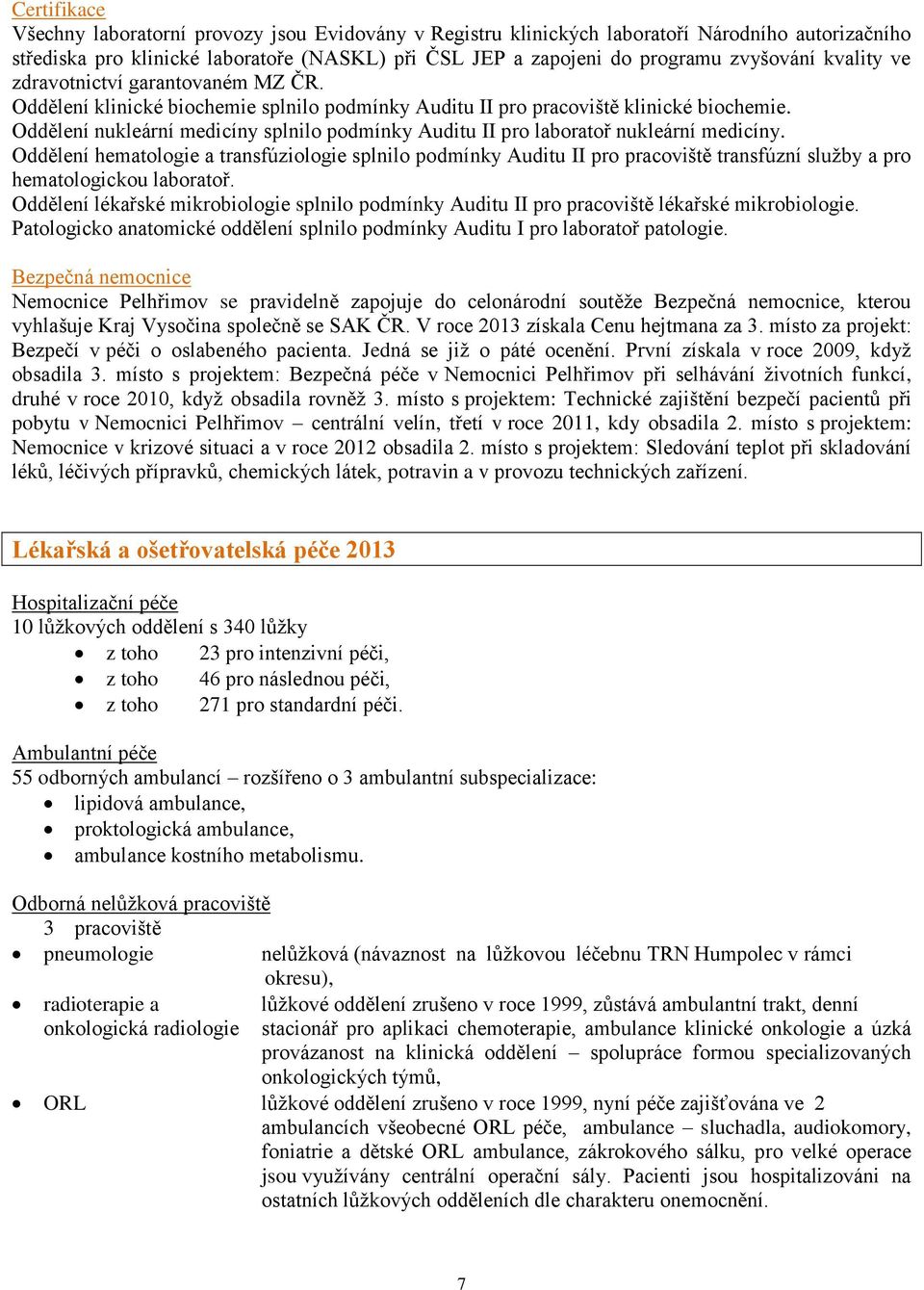 Oddělení nukleární medicíny splnilo podmínky Auditu II pro laboratoř nukleární medicíny.