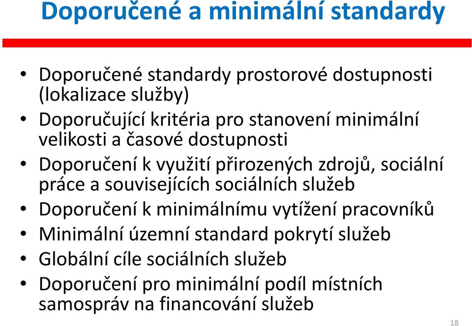 práce a souvisejících sociálních služeb Doporučení k minimálnímu vytížení pracovníků Minimální územní standard