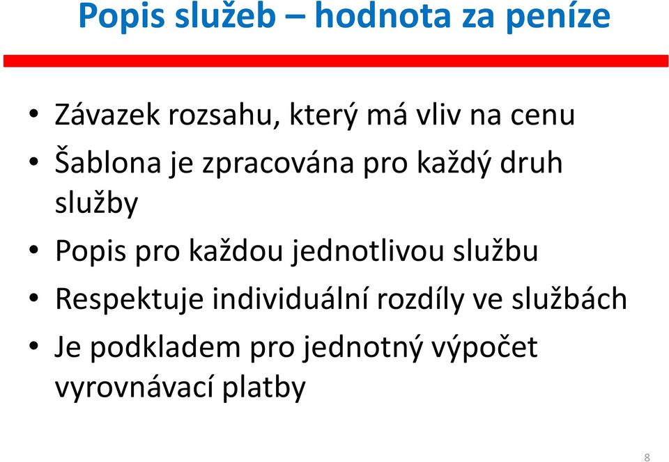 každou jednotlivou službu Respektuje individuální rozdíly ve